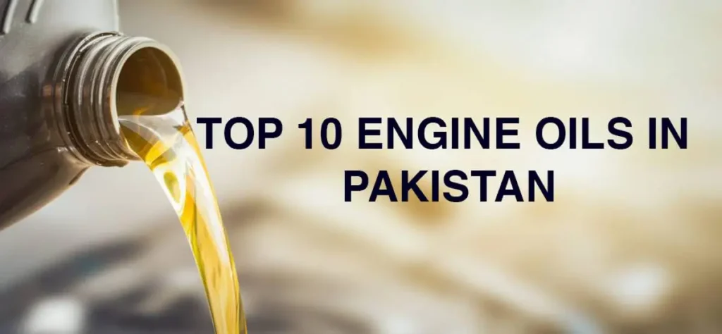 Top Engine Oils in Pakistan: A Comprehensive Guide