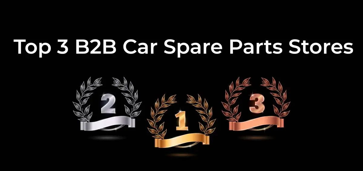 Top 3 B2B Car Spare Parts Stores for Automotive Professionals