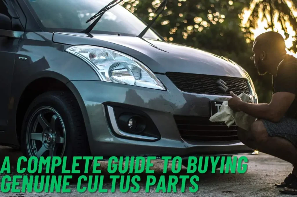A Comprehensive Guide to Buying Genuine Suzuki Cultus Parts in Pakistan