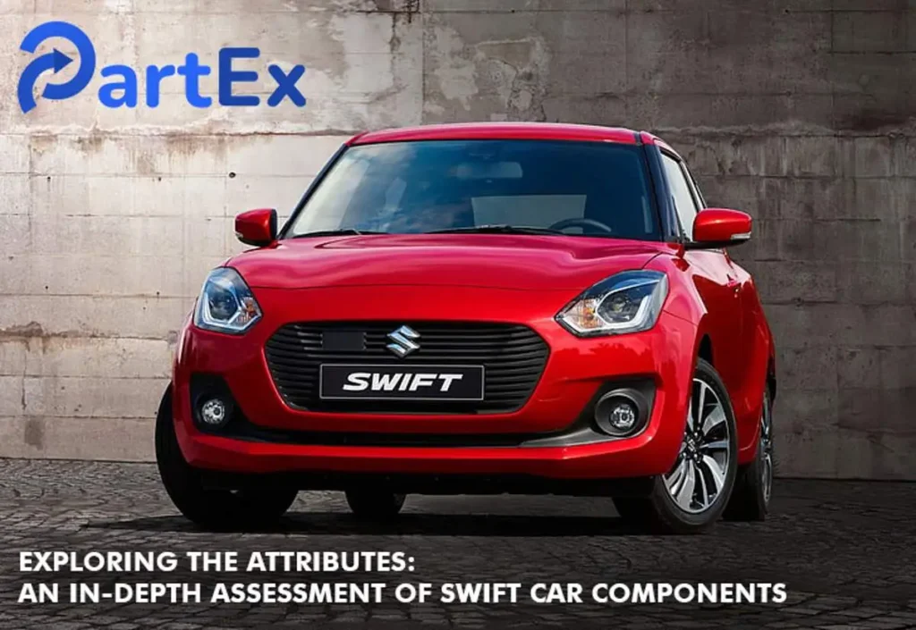 Exploring the Attributes: An In-Depth Assessment of Swift Car Components