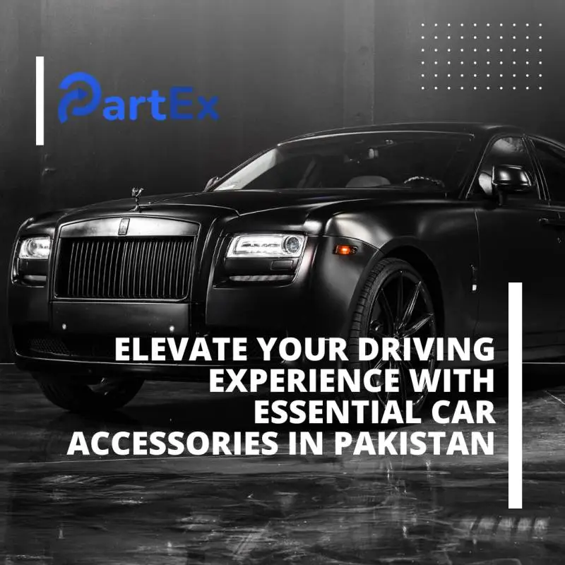 Elevate Your Driving Experience with Essential Car Accessories in Pakistan