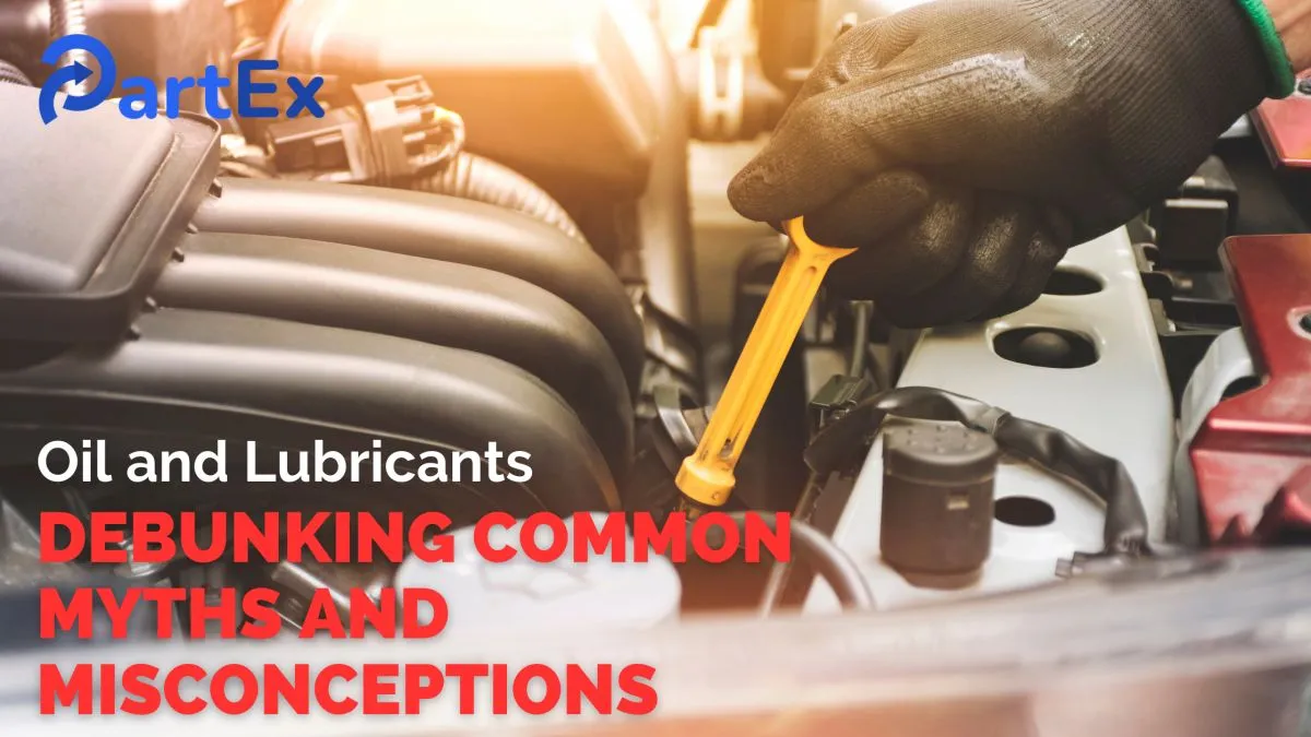 Oil and Lubricants: Myths and Misconceptions