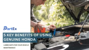 5 Key Benefits of Using Genuine Honda Lubricants for Your Vehicle Maintenance