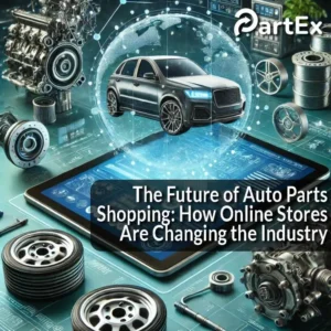 Future of Auto Parts Shopping