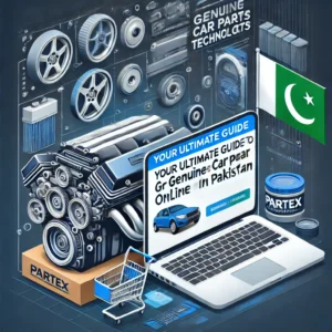 Your Ultimate Guide to Buying Genuine Car Parts Online in Pakistan with Partex Technologies