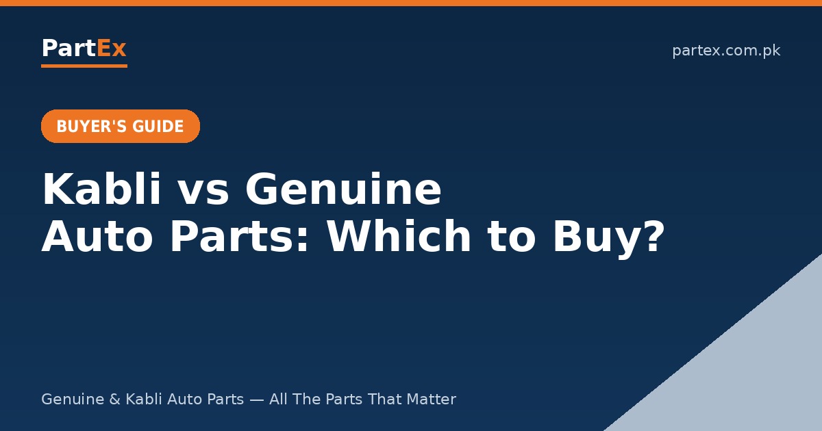 kabli parts vs genuine parts pakistan