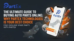 The Ultimate Guide to Buying Auto Parts Online: Why Partex Technologies is Your Best Choice