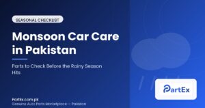 Monsoon Car Care in Pakistan: Parts to Check Before the Rainy Season Hits
